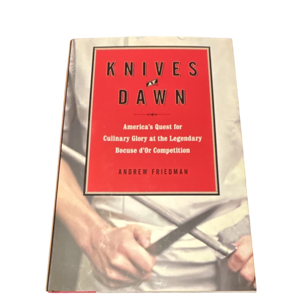 Free Press Knives at Dawn Andrew Friedman Hardcover 2009 Culinary Bocuse d'Or
